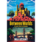 Between Worlds - Paperback