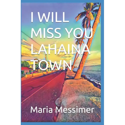 I will miss you Lahaina Town - Paperback