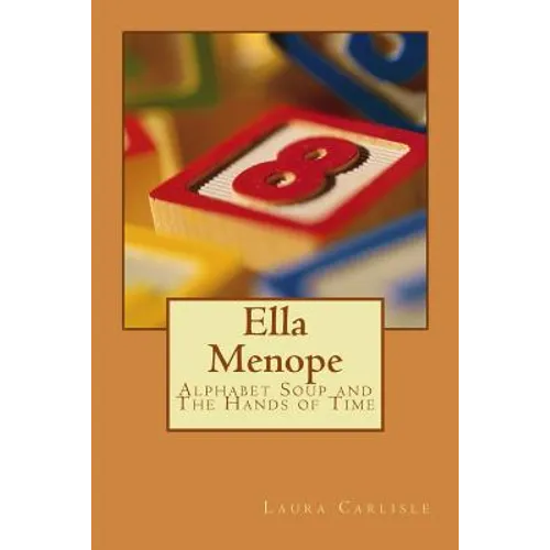 Ella Menope: Alphabet Soup and The Hands of Time - Paperback