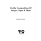 On the Composition of Images, Signs & Ideas - Hardcover