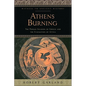 Athens Burning: The Persian Invasion of Greece and the Evacuation of Attica - Paperback