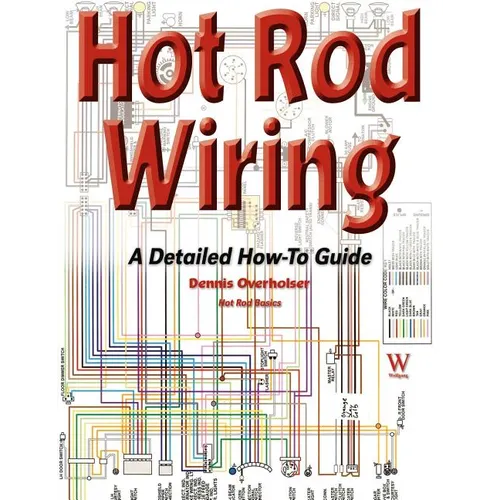 Hot Rod Wiring: A Detailed How-To Guide - Paperback