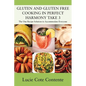 GLUTEN AND GLUTEN FREE COOKING IN PERFECT HARMONY Take 3: The One Recipe Solution to Accommodate Everyone - Paperback