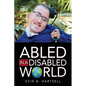 Abled In A Disabled World - Paperback