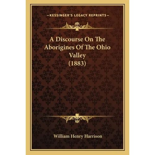 A Discourse On The Aborigines Of The Ohio Valley (1883) - Paperback