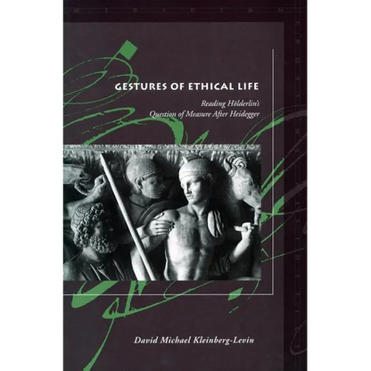 Gestures of Ethical Life: Reading Hölderlin's Question of Measure After Heidegger - Paperback