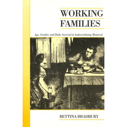 Working Families: Age, Gender, and Daily Survival in Industrializing Montreal - Paperback
