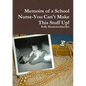 Memoirs of a School Nurse-You Can't Make This Stuff Up! - Paperback