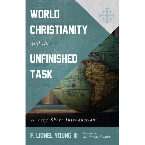 World Christianity and the Unfinished Task: A Very Short Introduction - Paperback