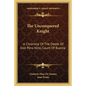 The Unconquered Knight: A Chronicle of the Deeds of Don Pero Nino, Count of Buelna - Paperback