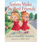 Sisters Make The Best Friends - Hardcover