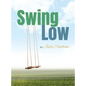 Swing Low - Hardcover