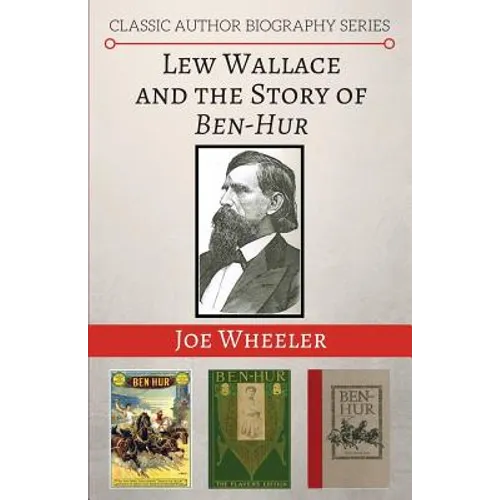 Lew Wallace and the Story of Ben-Hur - Paperback