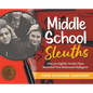 Middle School Sleuths: How an Eighth-Grade Class Reunited Two Holocaust Refugees - Hardcover
