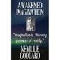 Neville Goddard: Awakened Imagination - Paperback