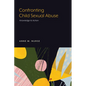 Confronting Child Sexual Abuse: Knowledge to Action - Paperback