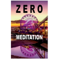 Zero Meditation: No need to meditate - life happens anyway! (EXTENDED EDITION) - Paperback