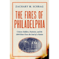 The Fires of Philadelphia: Citizen-Soldiers, Nativists, and the 1844 Riots Over the Soul of a Nation - Hardcover