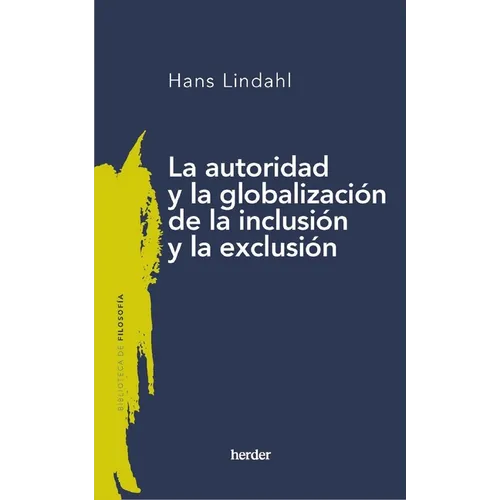 Autoridad Y La Globalización de la Inclusión Y La Exclusión, La - Paperback