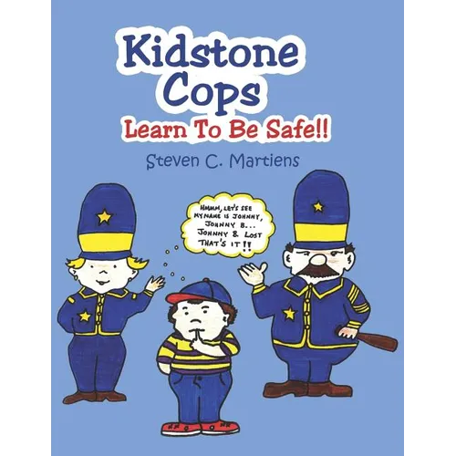 Kidstone Cops: Learn To Be Safe!! - Paperback