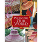 Weaving Our World - Paperback