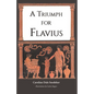 A Triumph for Flavius - Paperback