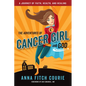 The Adventures of Cancer Girl and God: A Journey of Faith, Health, and Healing - Paperback