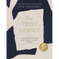 The Trust Journey: Heal from Broken Trust with Others, Yourself, and God (a Guided Journal to Use Alongside I Want to Trust You, But I Don't) - Hardcover