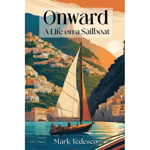 Onward: A Life on a Sailboat - Paperback