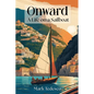 Onward: A Life on a Sailboat - Paperback
