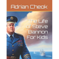 The Life of Steve Bannon For Kids - Paperback