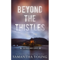Beyond the Thistles - Paperback