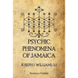 Psychic Phenomena of Jamaica - Paperback