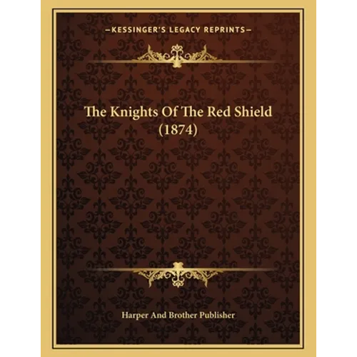 The Knights Of The Red Shield (1874) - Paperback