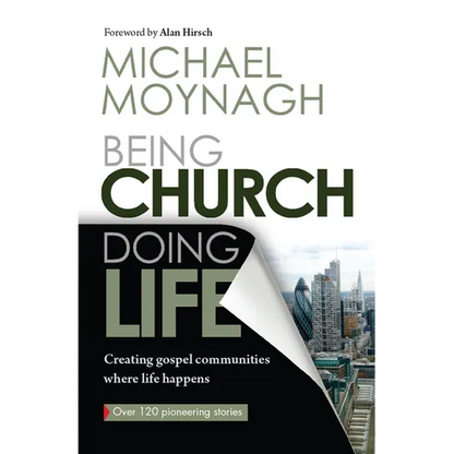 Being Church, Doing Life: Creating Gospel Communities Where Life Happens - Paperback