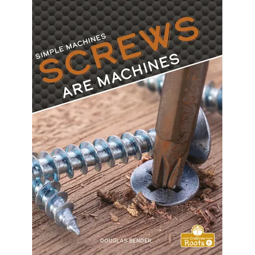 Screws Are Machines - Library Binding