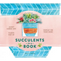 Succulents in a Book (Uplifting Editions): Jacket Comes Off. Plants Pop Up. Display on Your Desk! - Hardcover