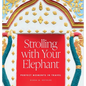 Strolling with Your Elephant: Perfect Moments in Travel - Hardcover