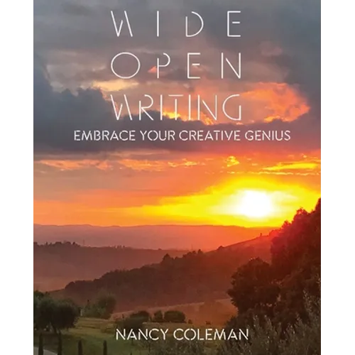 Wide Open Writing: Embrace Your Creative Genius - Paperback