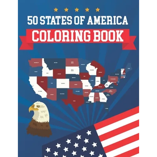50 States Of America Coloring Book: The 50 States Maps Of United States America Coloring Book Map of United States 50 US States With History Facts Gif - Paperback