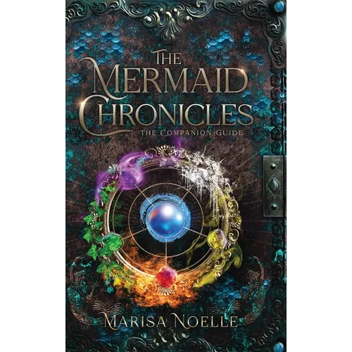 The Mermaid Chronicles Companion Guide - Hardcover