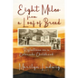 Eight Miles from a Loaf of Bread: Reflections on a Colorado Childhood - Paperback