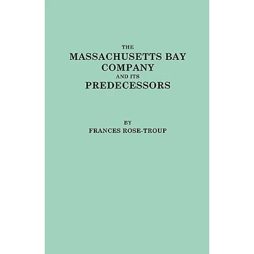 Massachusetts Bay Company and Its Predecessors - Paperback