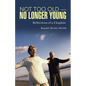 Not Too Old-No Longer Young: Reflections of a Chaplain - Paperback