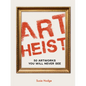 Art Heist: 50 Artworks You Will Never See - Hardcover