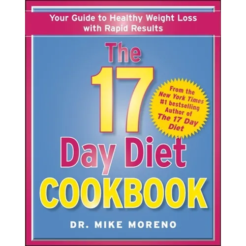 The 17 Day Diet Cookbook: 80 All New Recipes for Healthy Weight Loss - Hardcover