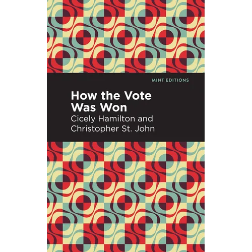 How the Vote Was Won: A Play in One Act - Paperback