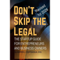 Don't Skip the Legal: The Startup Guide for Entrepreneurs and Business Owners - Paperback
