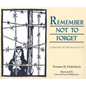 Remember Not to Forget: A Memory of the Holocaust - Paperback