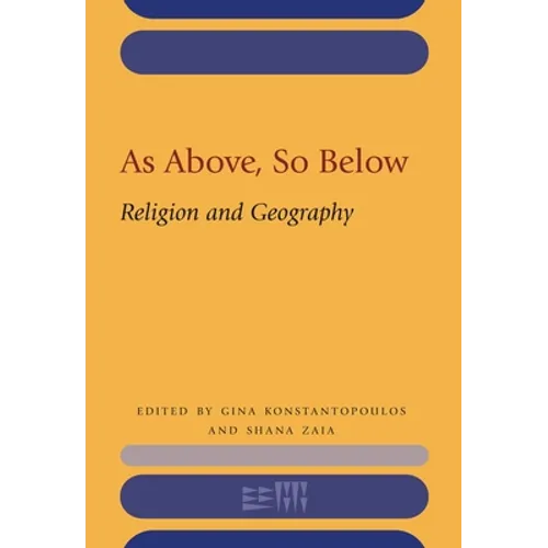 As Above, So Below: Religion and Geography - Hardcover